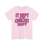 IT Dept Is The Coolest Dept Unisex Heavy Cotton T-Shirt