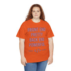 Front End Pretty, Back End Powerful Unisex Heavy Cotton T-Shirt