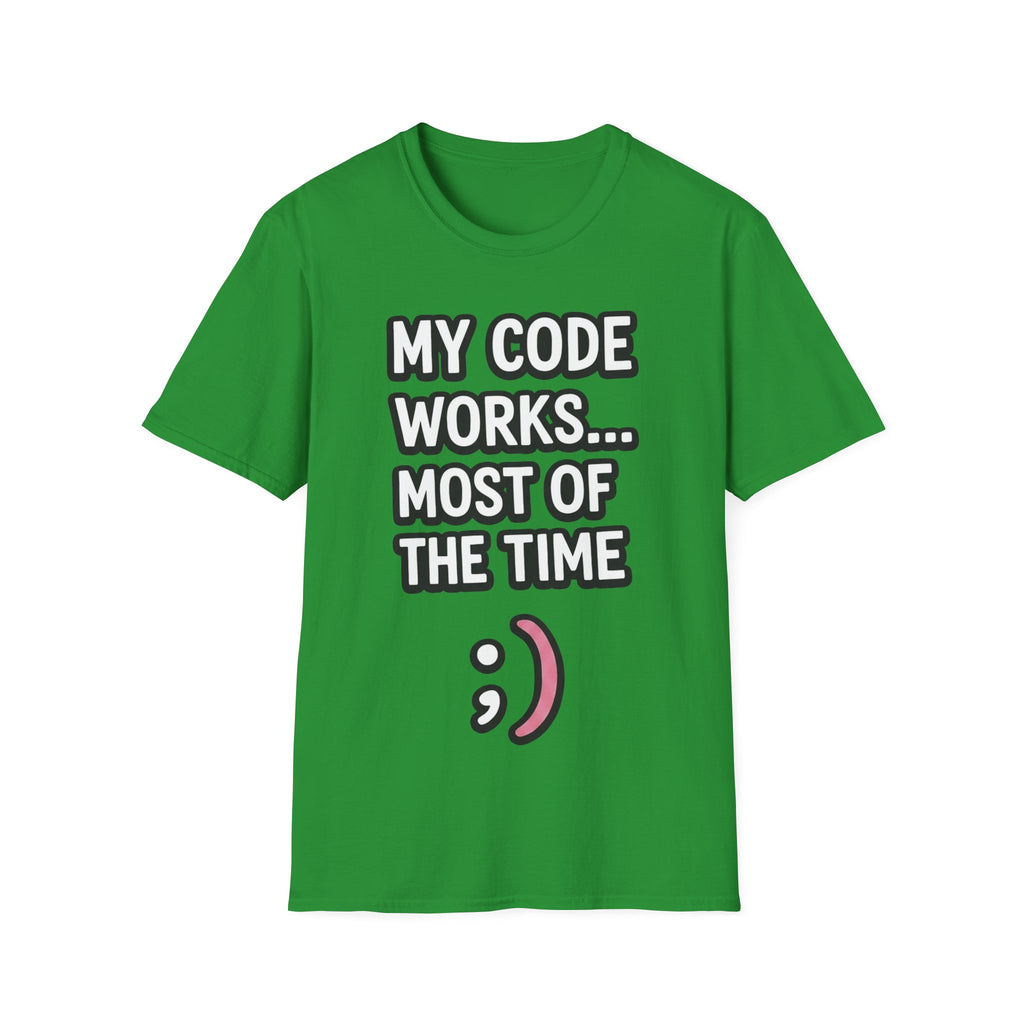 My Code Works... Most Of The Time Unisex Softstyle T-Shirt