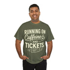 Running on Caffeine and Tickets Unisex Heavy Cotton T-Shirt