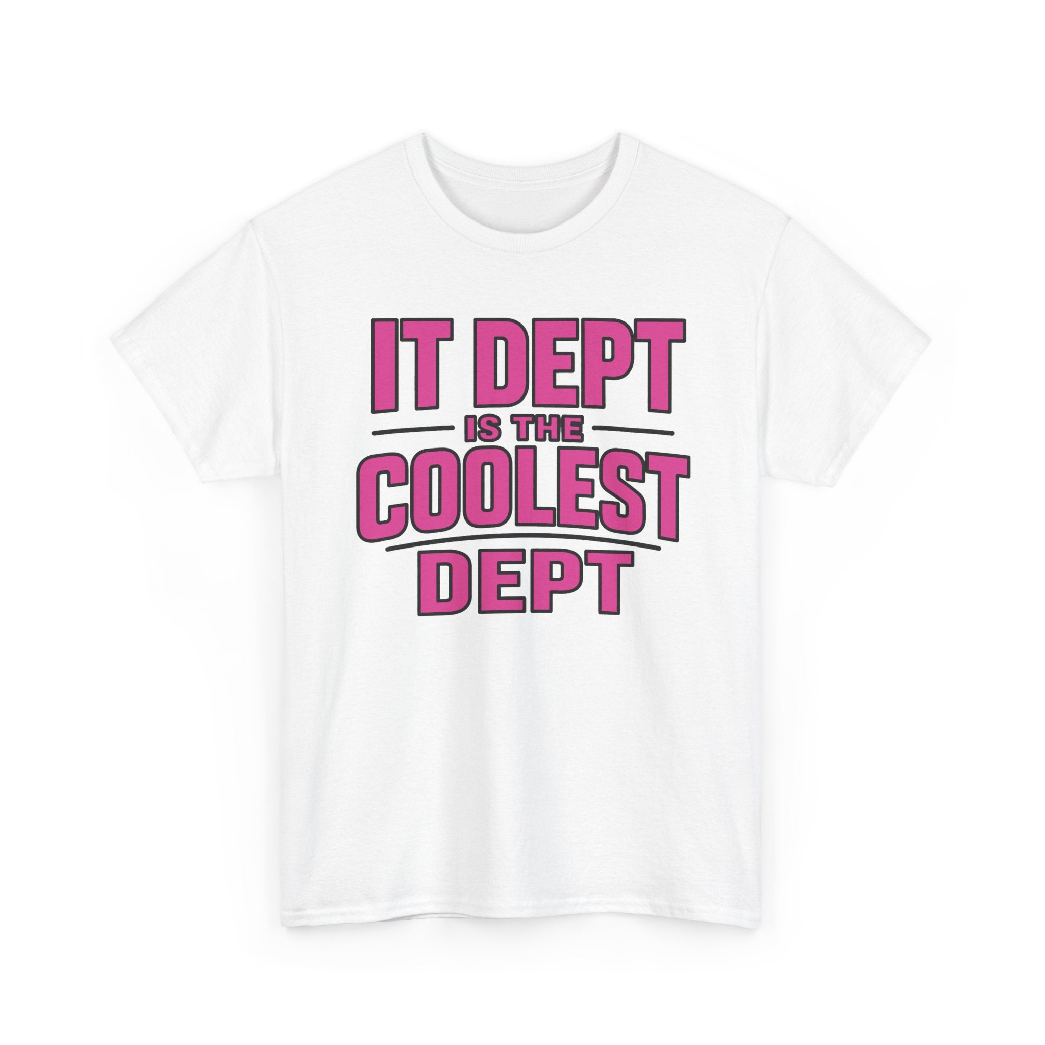 IT Dept Is The Coolest Dept Unisex Heavy Cotton T-Shirt