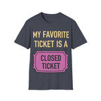 My Favorite Ticket Is A Closed Ticket Sofestyle T-Shirt Tech Support Humor Tee