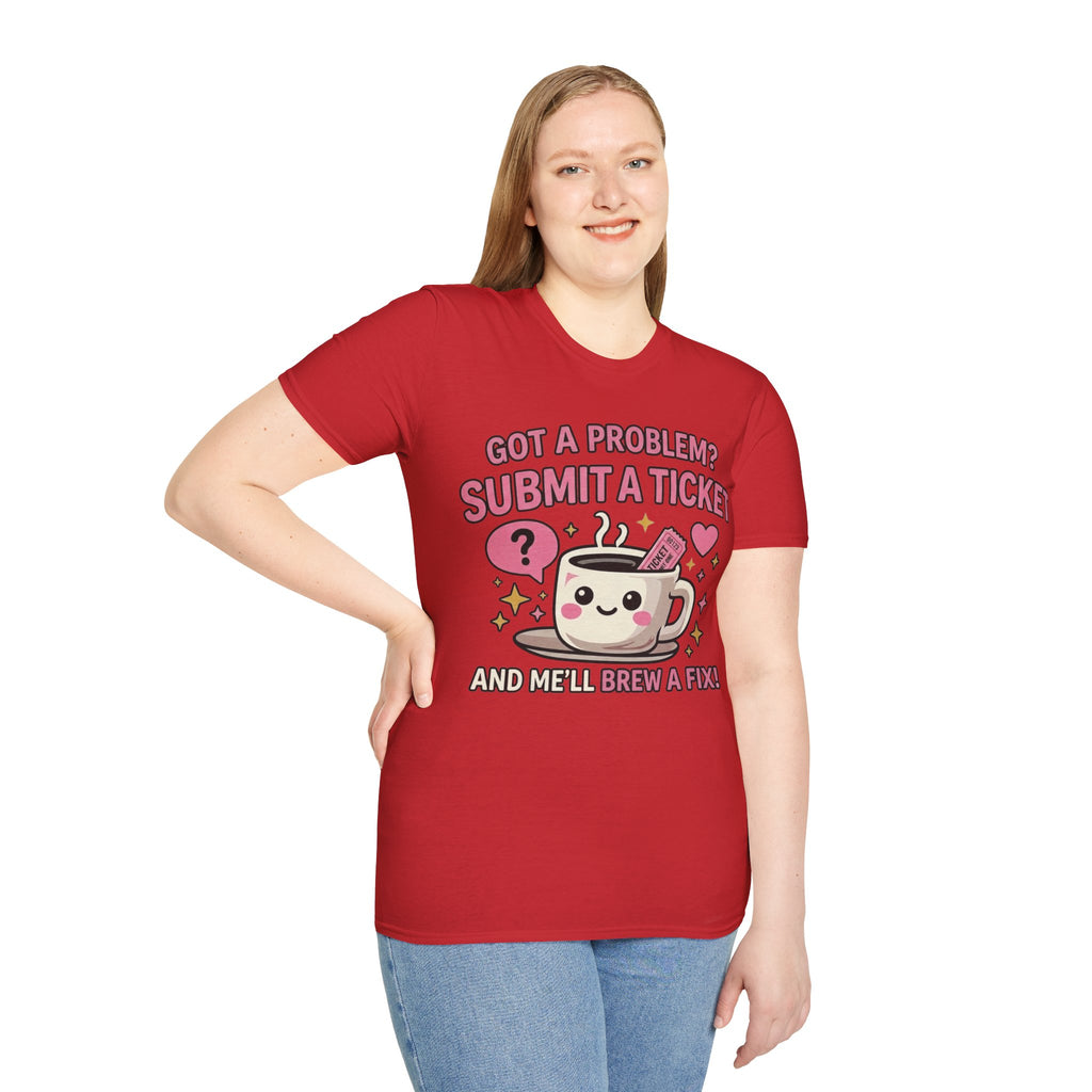 Got a Problem? Submit a Ticket Unisex Softstyle T-Shirt