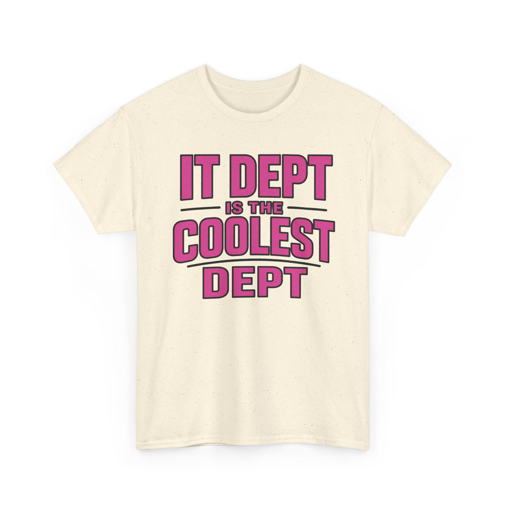 IT Dept Is The Coolest Dept Unisex Heavy Cotton T-Shirt