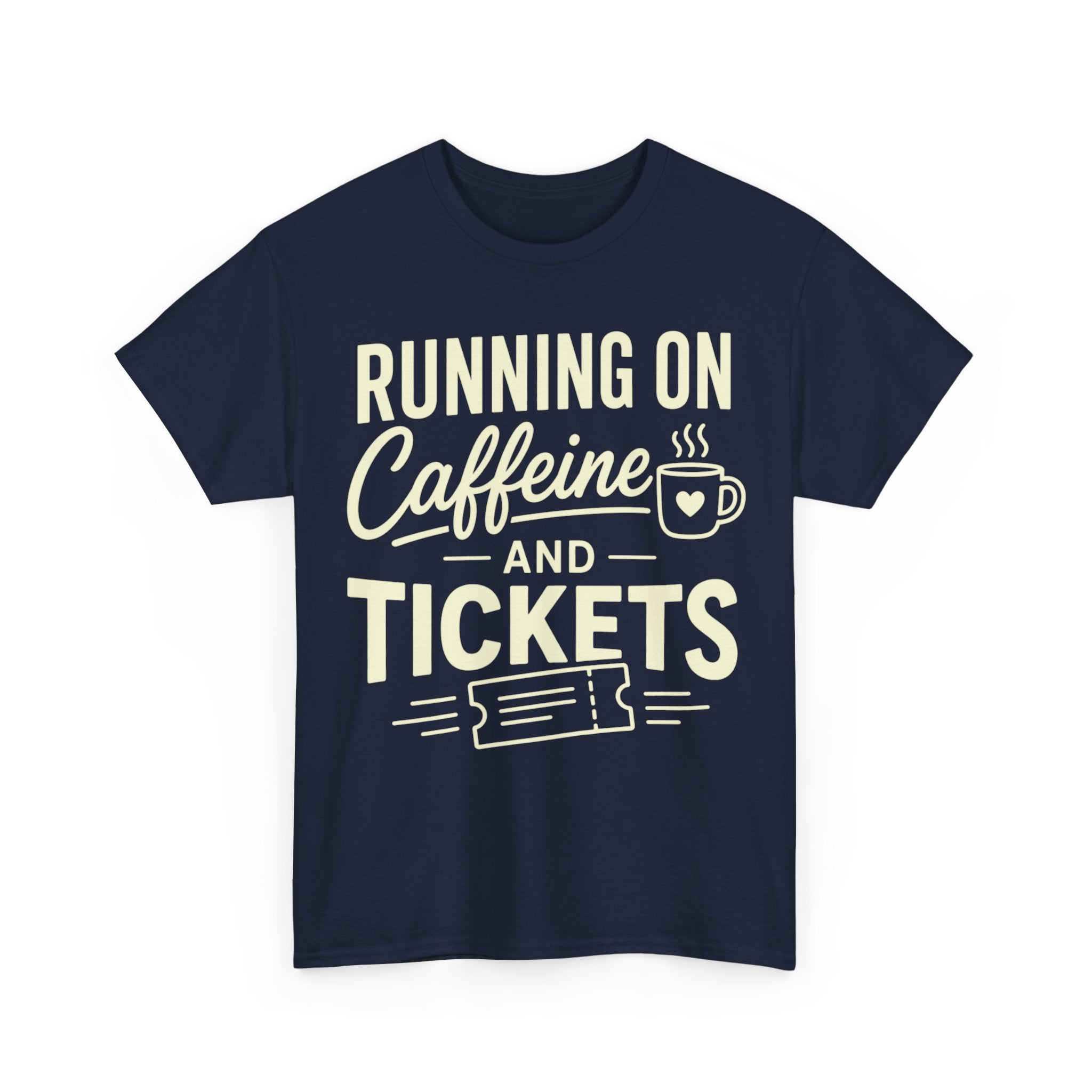 Running on Caffeine and Tickets Unisex Heavy Cotton T-Shirt