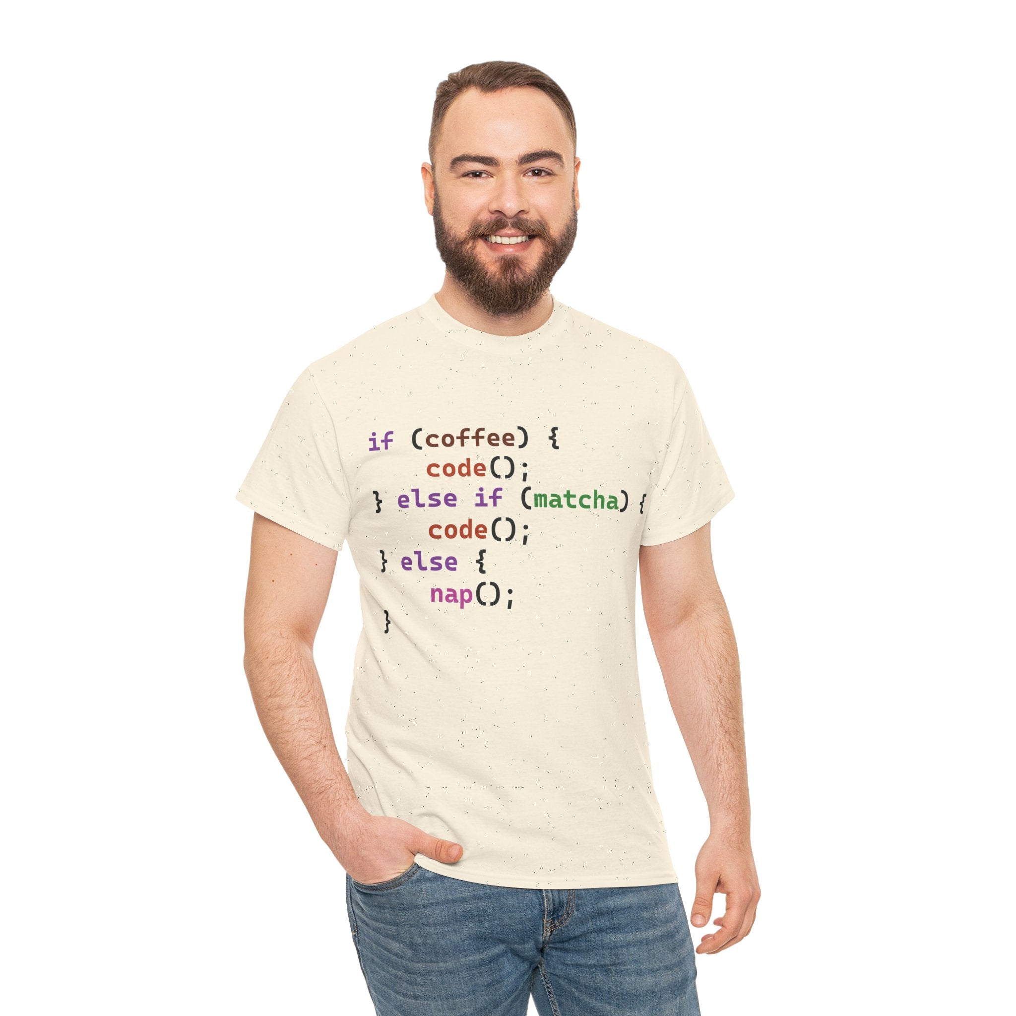if (coffee) { code(); } else if (matcha) { code(); } else { nap(); } Unisex Heavy Cotton T-shirt