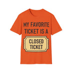 My Favorite Ticket Is A Closed Ticket Sofestyle T-Shirt Tech Support Humor Tee