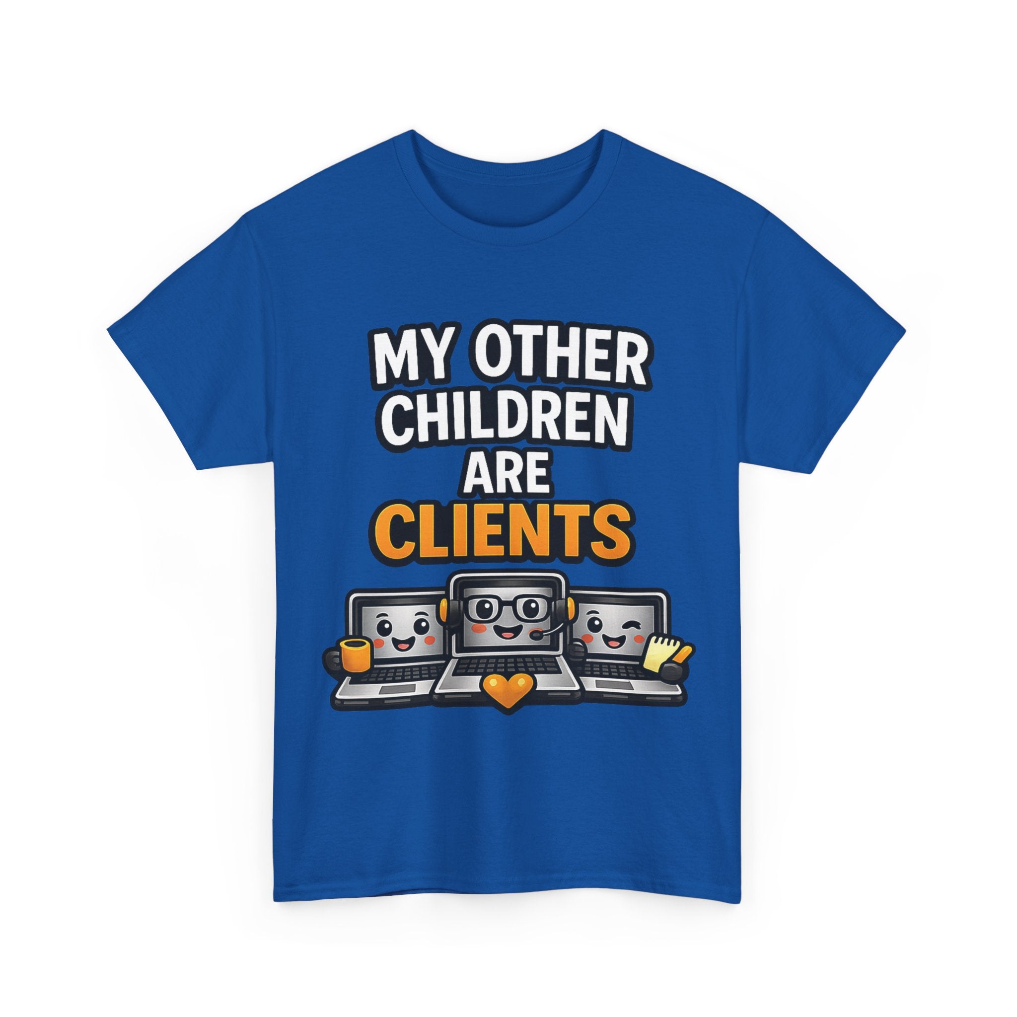 My Other Children Are Clients Unisex Heavy Cotton T-Shirt