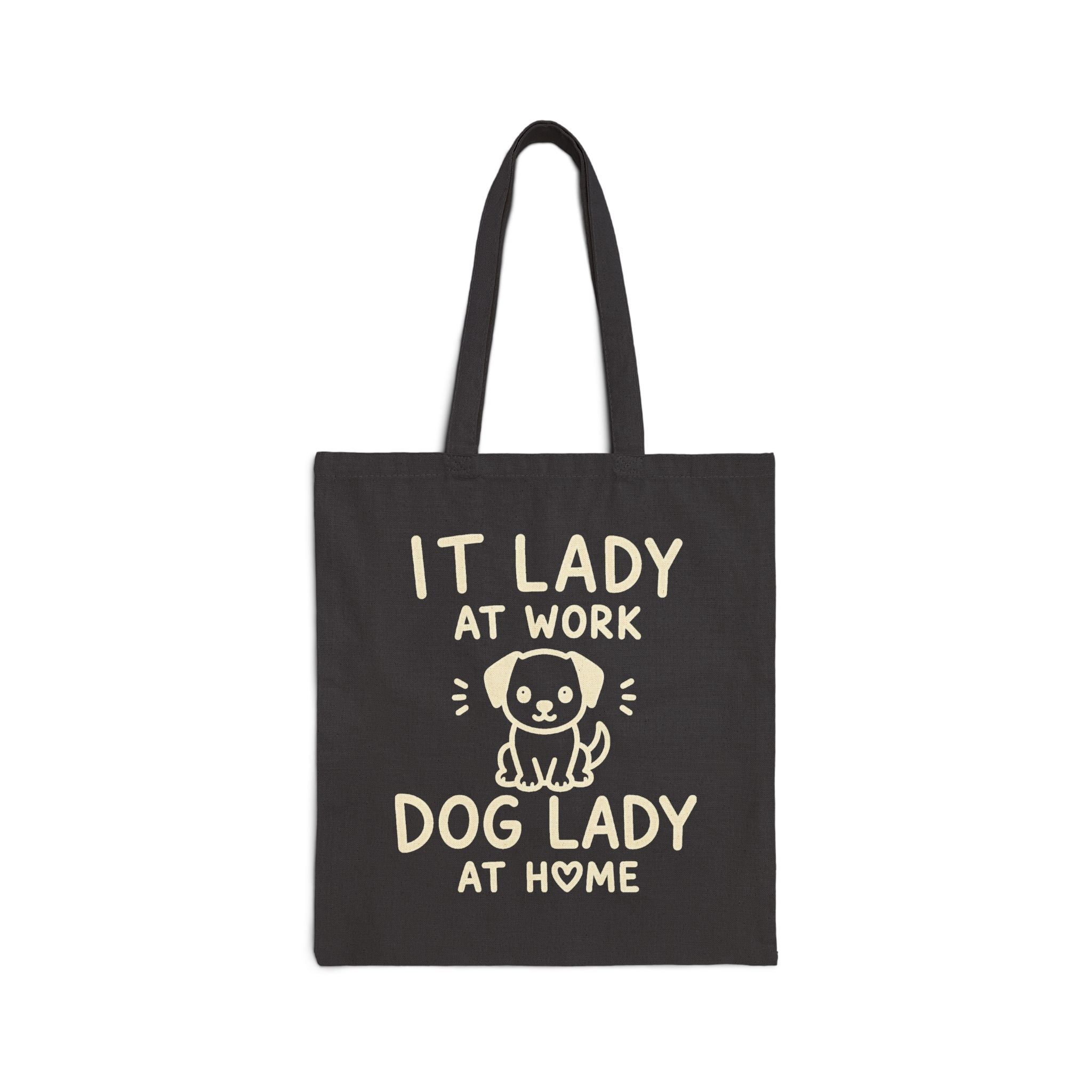 IT Lady at Work, Dog Lady at Home - Cute Dog Lover Tote