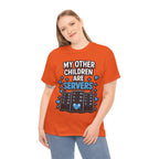 My Other Children Are Servers Unisex Heavy Cotton T‑Shirt