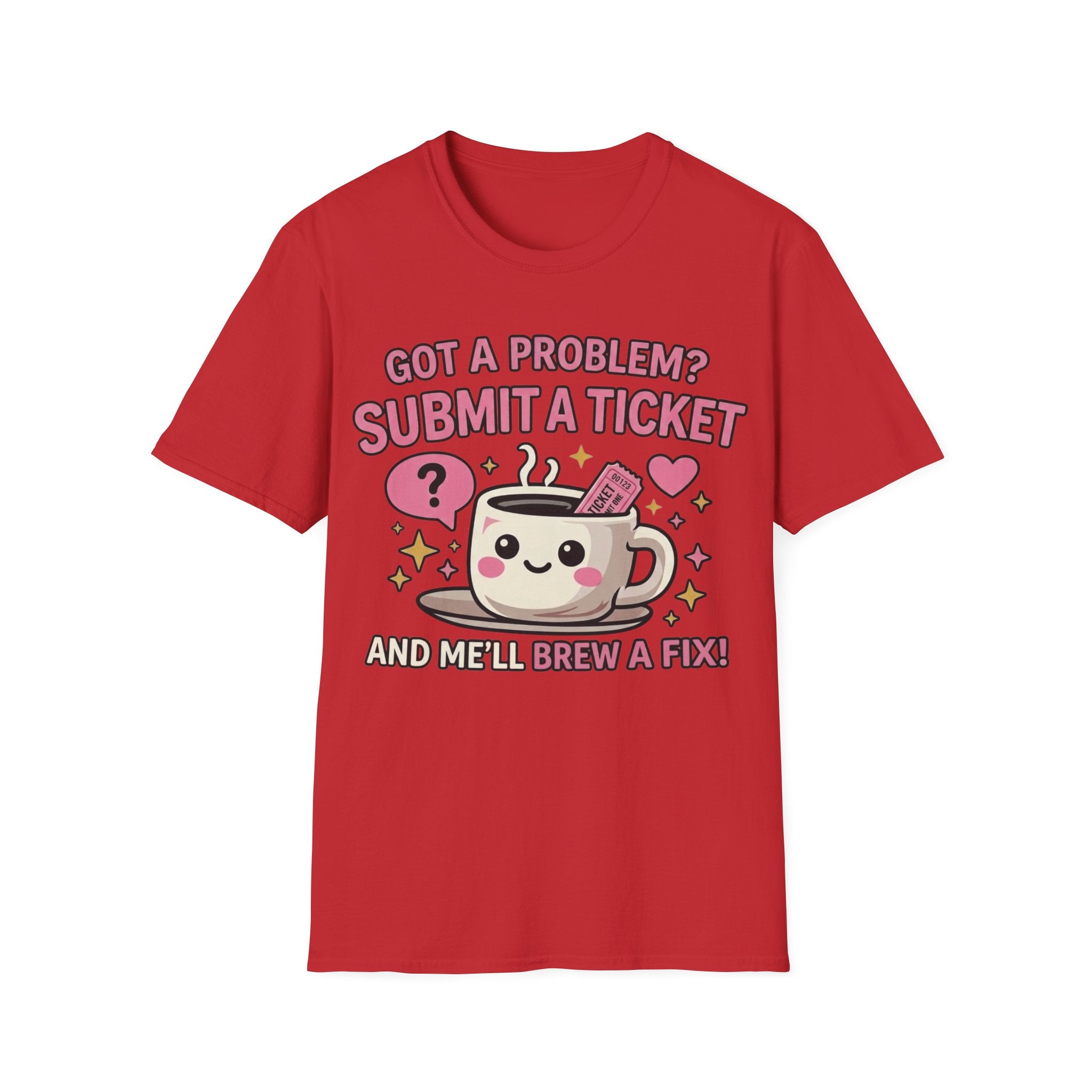Got a Problem? Submit a Ticket Unisex Softstyle T-Shirt