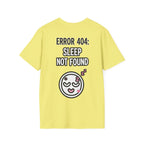 Error 404: Sleep Not Found Unisex Softstyle T-Shirt