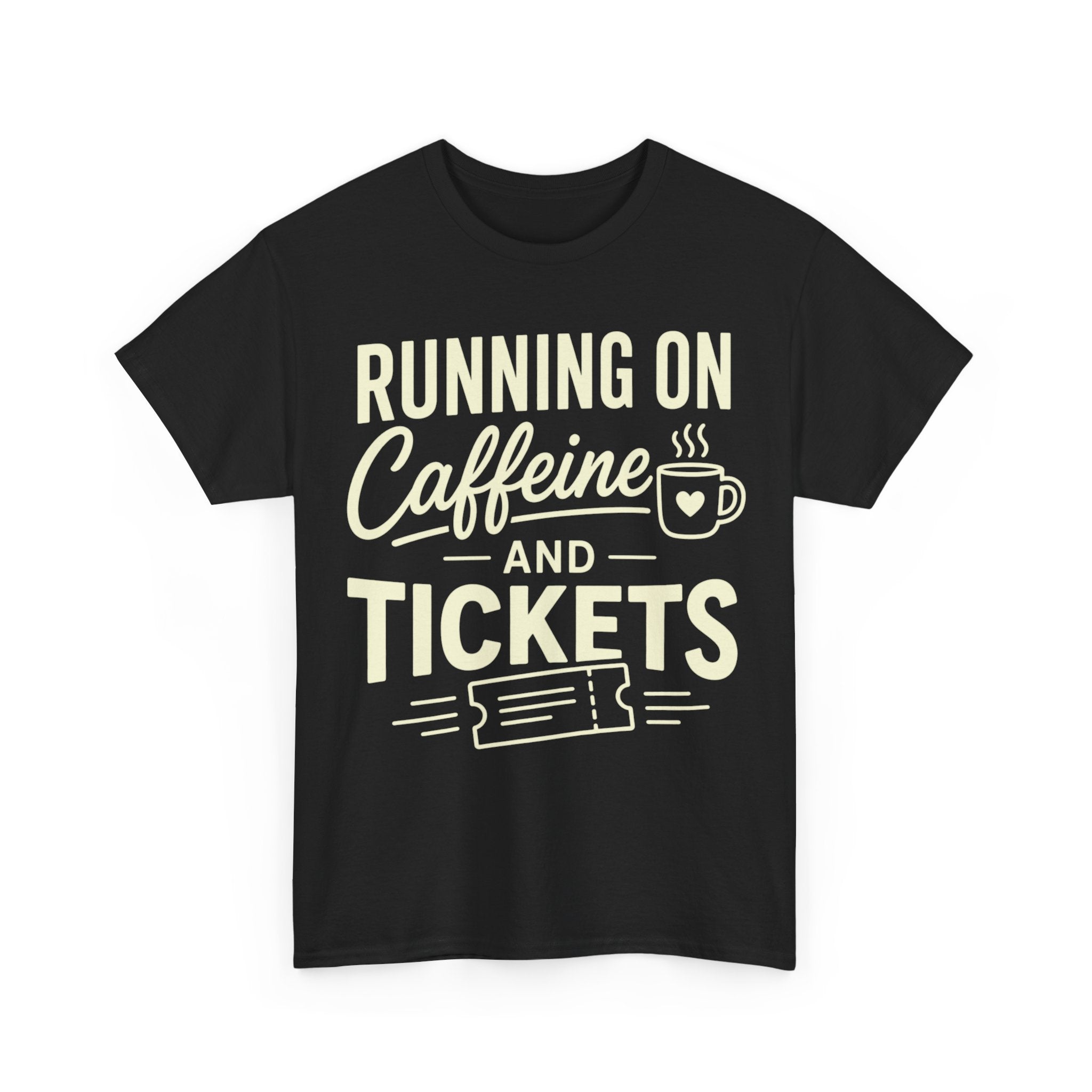Running on Caffeine and Tickets Unisex Heavy Cotton T-Shirt