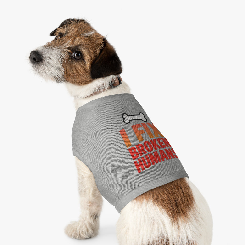 I Fix Broken Humans Dog Tank Top