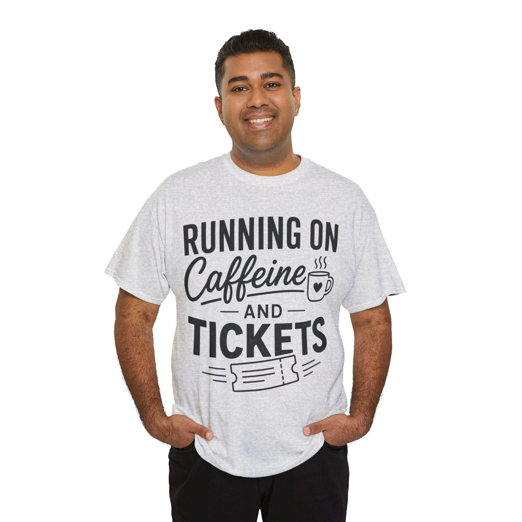 Running on Caffeine and Tickets Unisex Heavy Cotton T-Shirt