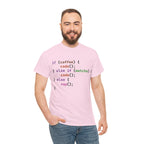 if (coffee) { code(); } else if (matcha) { code(); } else { nap(); } Unisex Heavy Cotton T-shirt