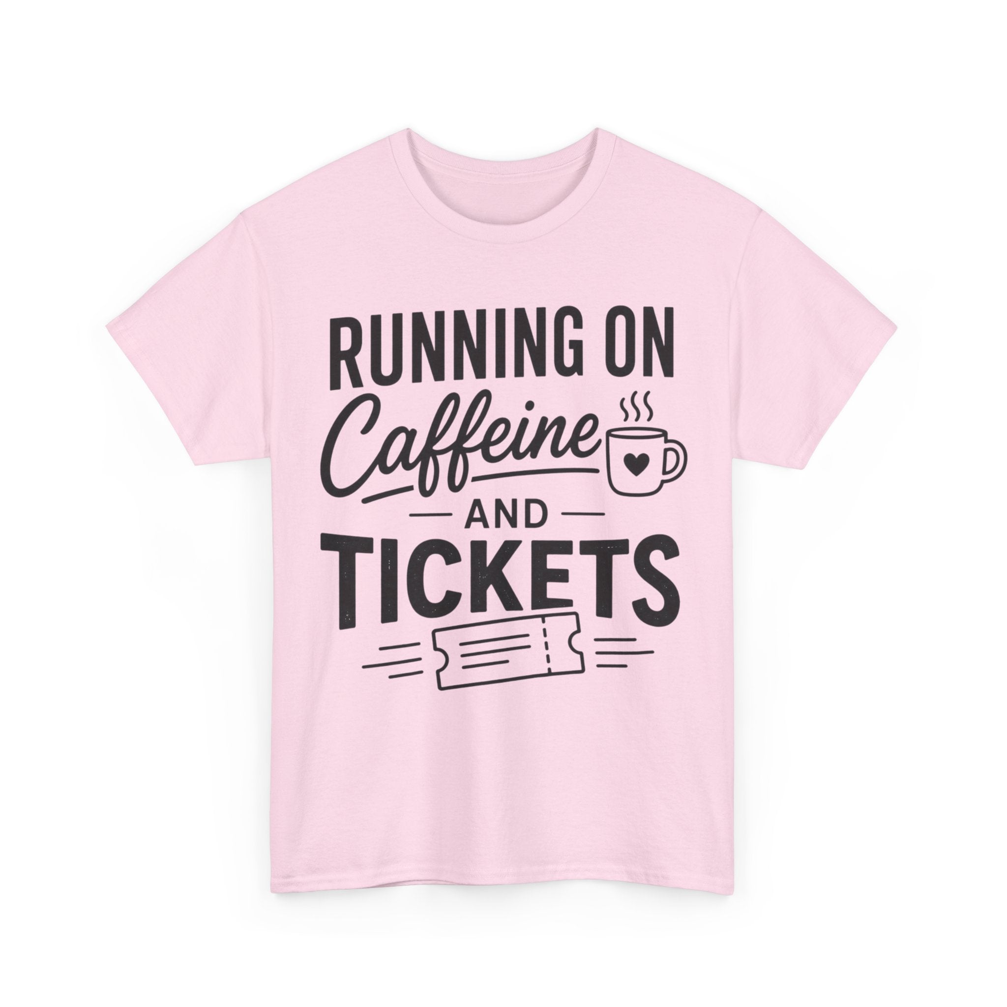 Running on Caffeine and Tickets Unisex Heavy Cotton T-Shirt