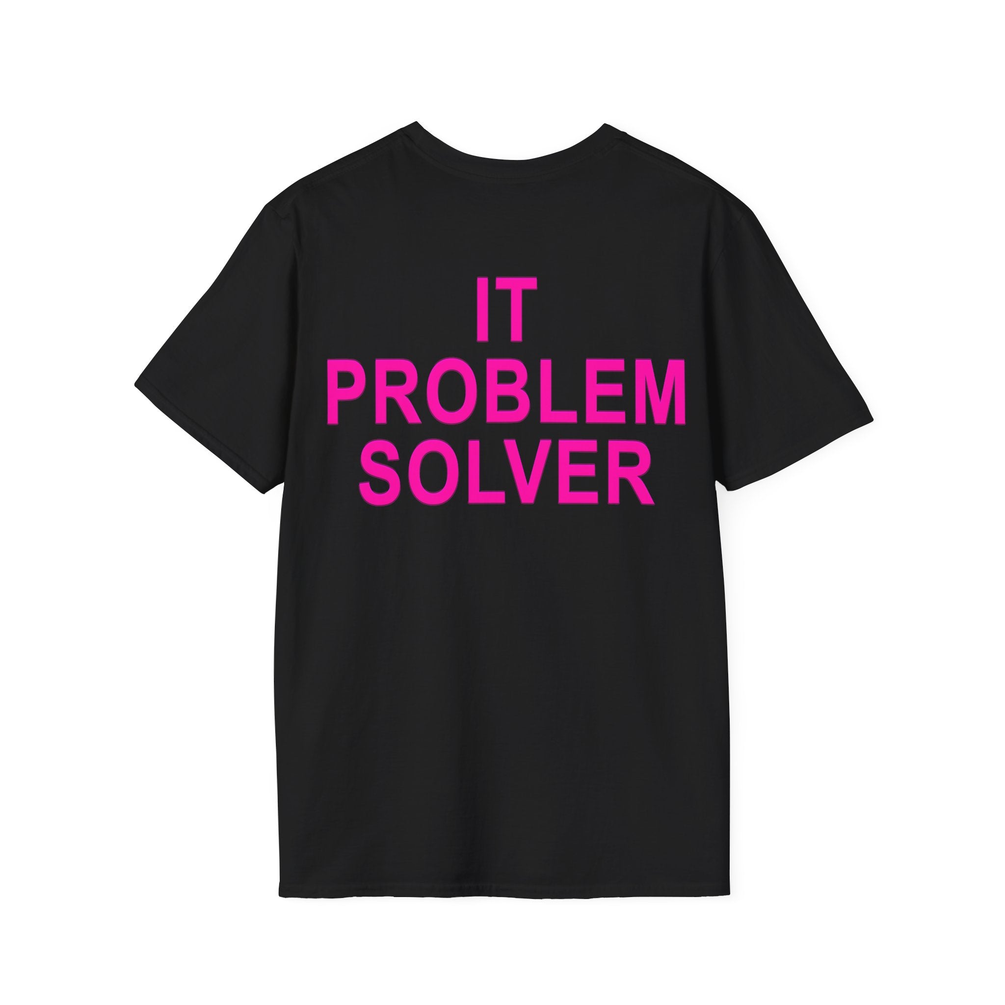 IT PROBLEM SOLVER Unisex Softstyle T-Shirt
