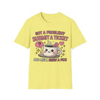 Got a Problem? Submit a Ticket Unisex Softstyle T-Shirt