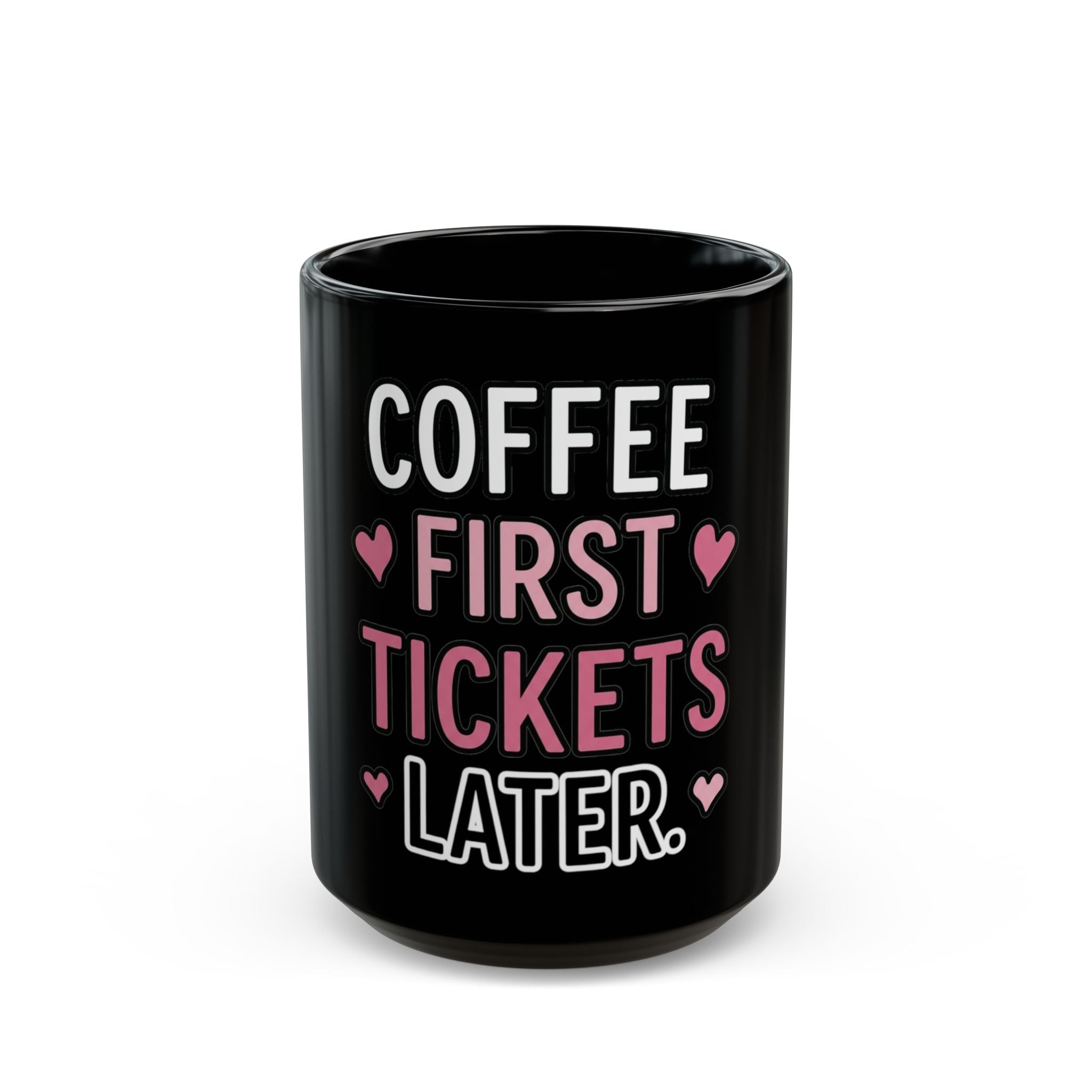 Coffee First Tickets Later Black Mug – Funny Event Planner Gift