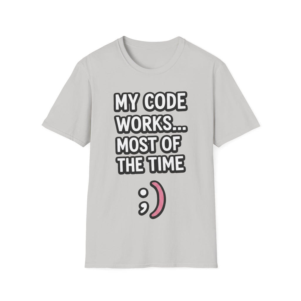 My Code Works... Most Of The Time Unisex Softstyle T-Shirt