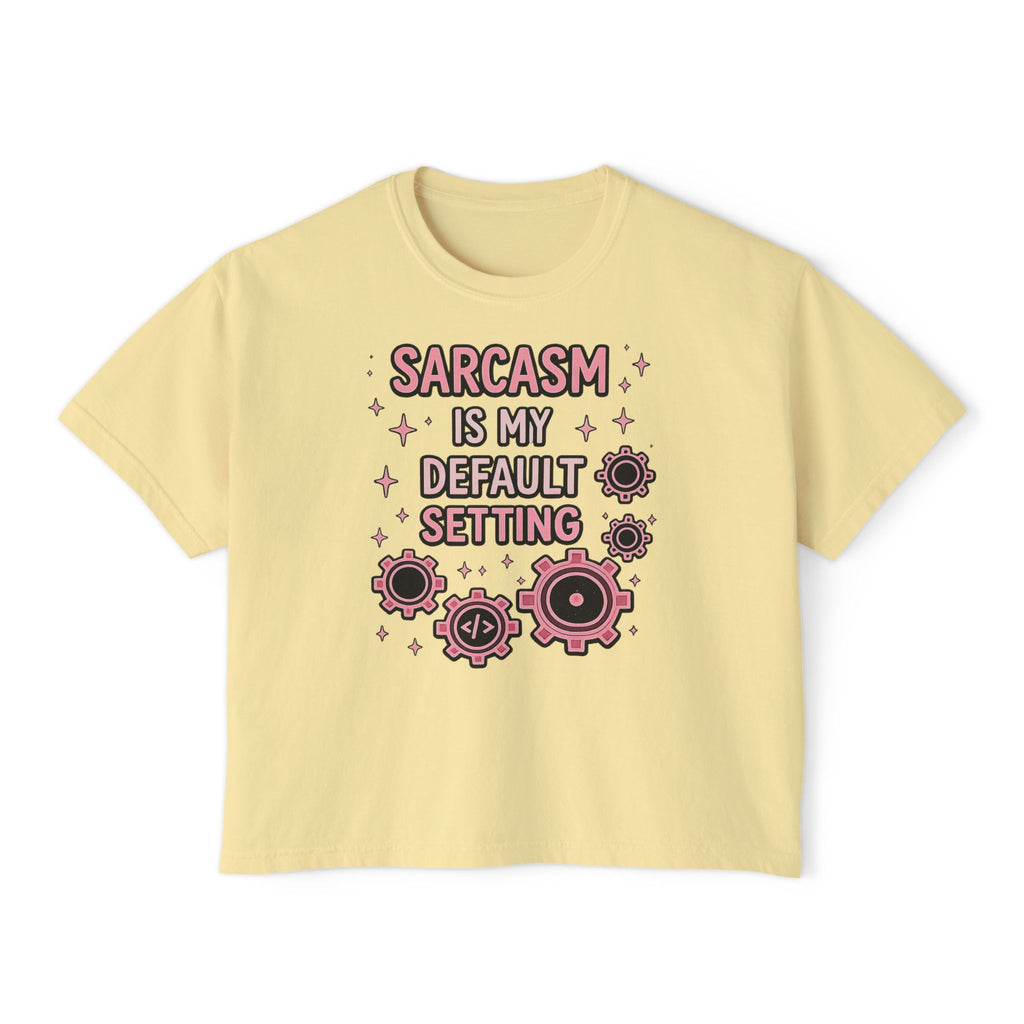 Sarcasm Is My Default Setting Boxy T-Shirt