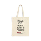 Please Hold… Mental Reboot in Progress Tote Bag Canvas Carryall