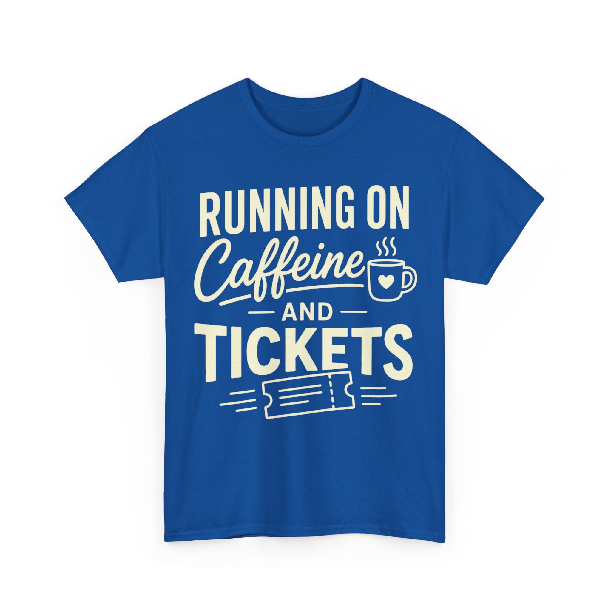 Running on Caffeine and Tickets Unisex Heavy Cotton T-Shirt
