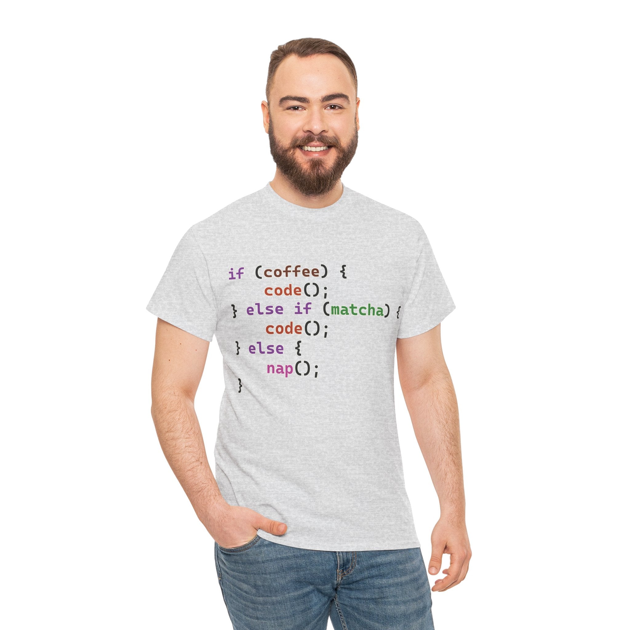 if (coffee) { code(); } else if (matcha) { code(); } else { nap(); } Unisex Heavy Cotton T-shirt