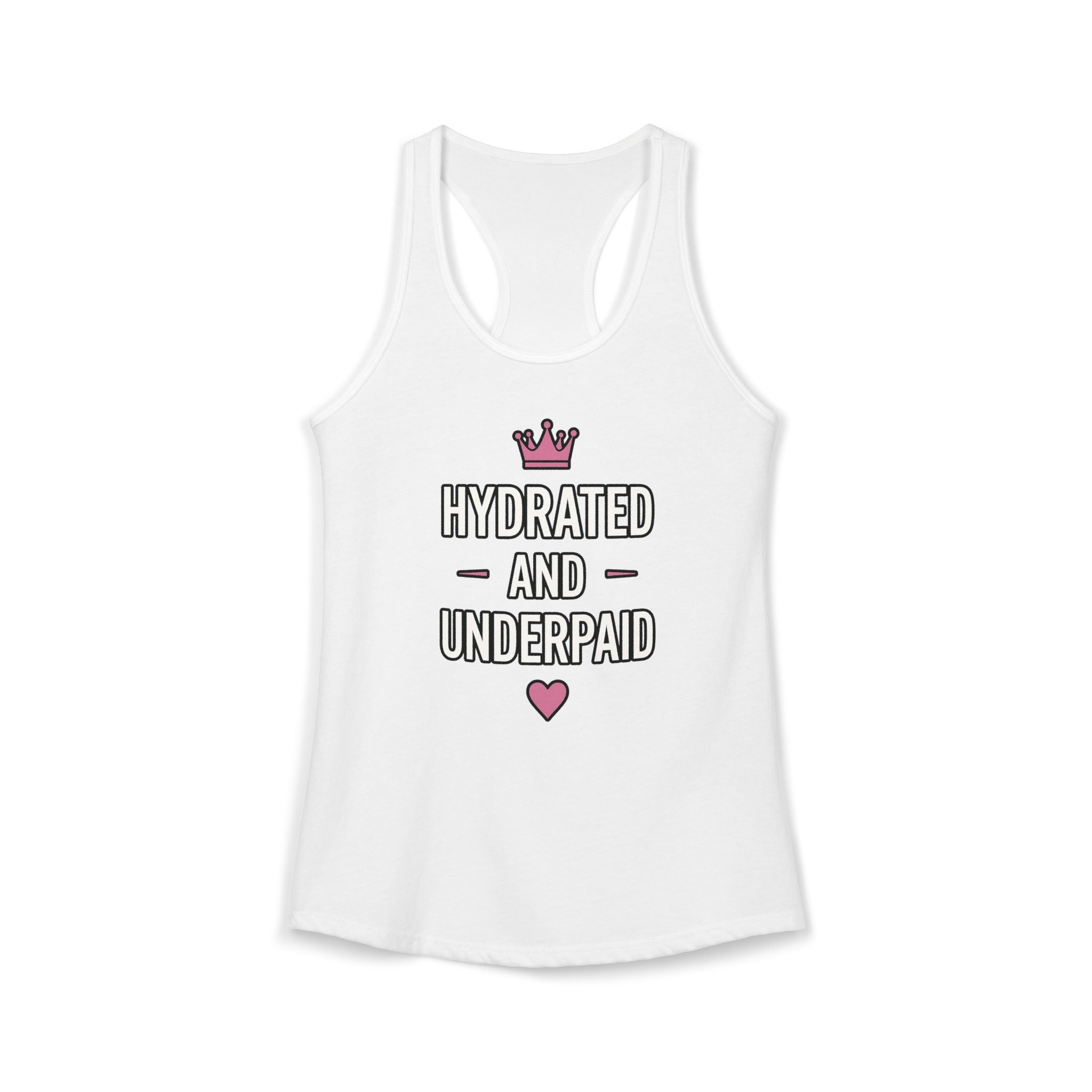 Hydrated and Underpaid Women's Ideal Racerback Tank