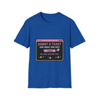 Submit A Ticket and Make Our Day! Unisex Softstyle T-Shirt