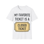 My Favorite Ticket Is A Closed Ticket Sofestyle T-Shirt Tech Support Humor Tee