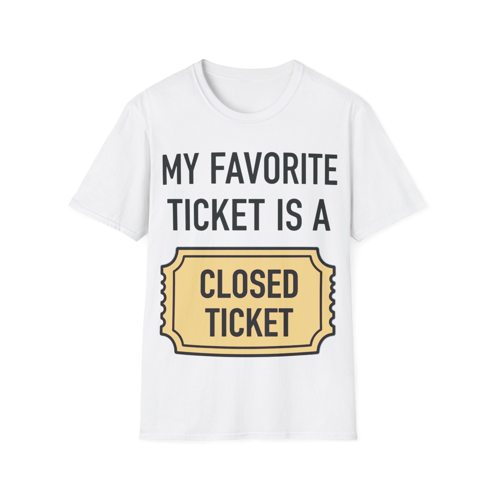 My Favorite Ticket Is A Closed Ticket Sofestyle T-Shirt Tech Support Humor Tee
