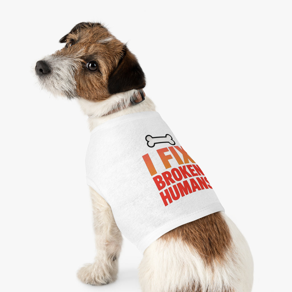 I Fix Broken Humans Dog Tank Top