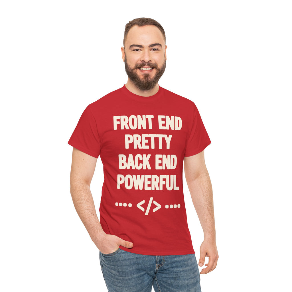 Front End Pretty, Back End Powerful Unisex Heavy Cotton T-Shirt