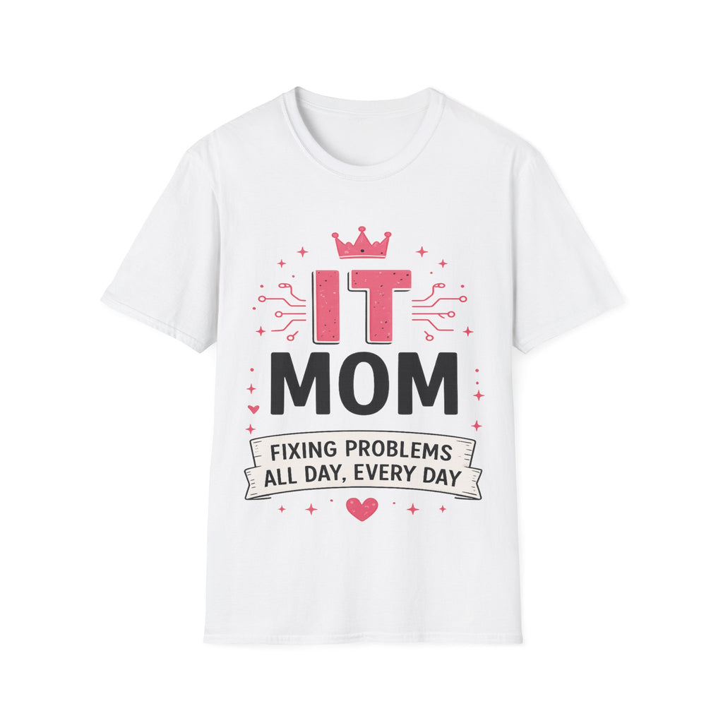 IT Mom Fixing Problems All Day Every Day Softstyle T-Shirt