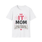IT Mom Fixing Problems All Day Every Day Softstyle T-Shirt
